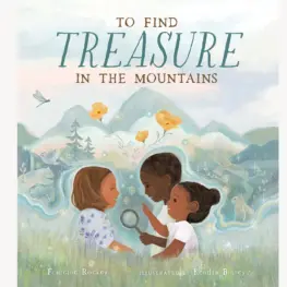 Book cover of to find treasure in the mountains, featuring three children in a field with mountains in the background