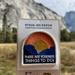 photo of a colorful stick on patch that says "there are yosemite things to do"